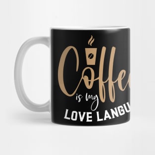 Coffee Is My Love Language Mug